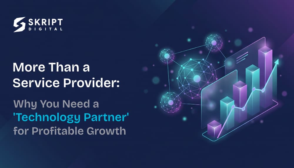 More Than a Service Provider: Why You Need a 'Technology Partner' for Profitable Growth